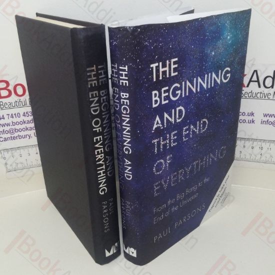 Picture of The Beginning and the End of Everything: From the Big Bang to the End of the Universe