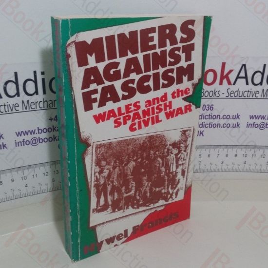 Picture of Miners Against Fascism: Wales and the Spanish Civil War