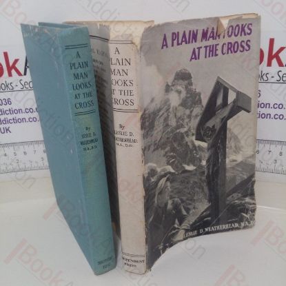 Picture of A Plain Man Looks at the Cross: An Attempt to Explain in Simple English to the Modern Man, the Significance of the Death of Christ