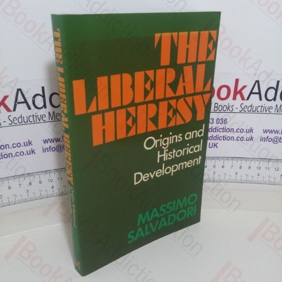 Picture of The Liberal Heresy: Origins and Historical Development