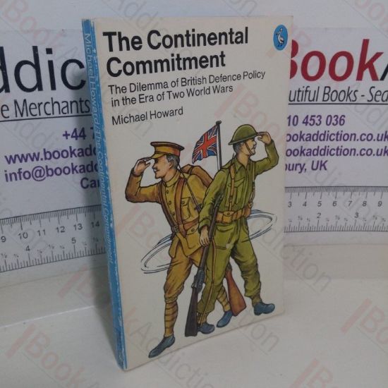 Picture of The Continental Commitment: The Dilemma of British Defence Policy in the Era of the Two World Wars