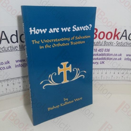 Picture of How Are We Saved? The Understanding of Salvation in the Orthodox Tradition