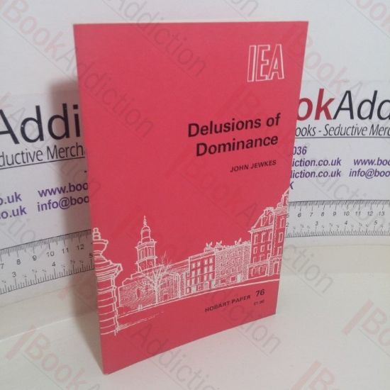 Picture of Delusions of Dominance (Hobart Paper, No. 76)