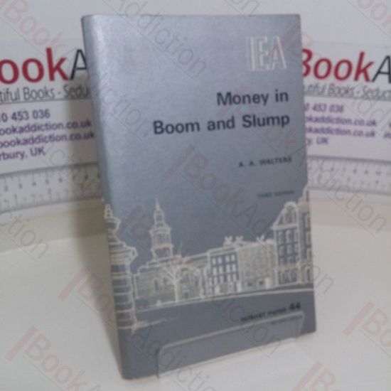 Picture of Money in Boom and Slump (Hobart Paper, No. 44)