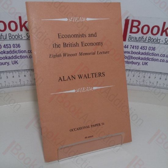 Picture of Economists and the British Economy: Eighth Wincott Memorial Lecture (Occasional Paper, No. 54)