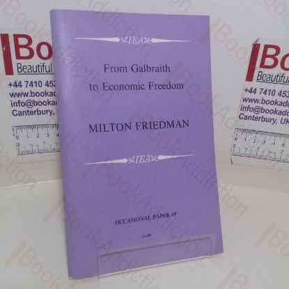 Picture of From Galbraith to Economic Freedom (Occasional Paper, No, 49)