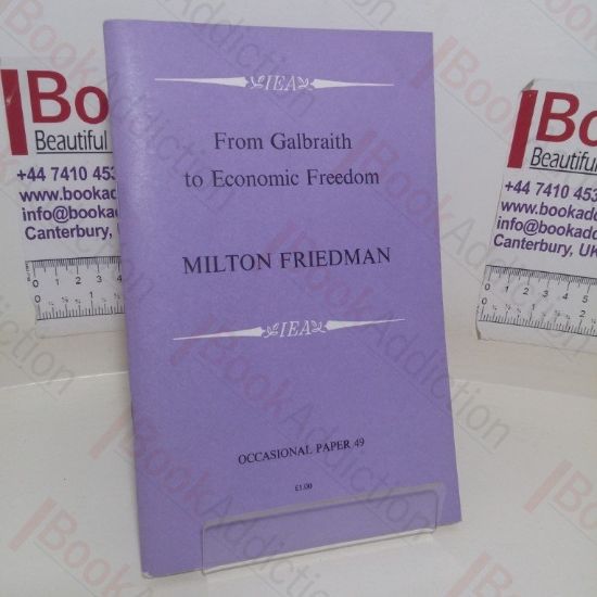 Picture of From Galbraith to Economic Freedom (Occasional Paper, No, 49)