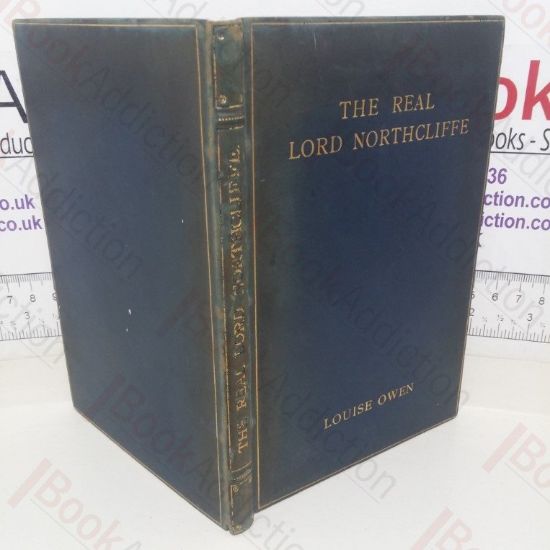 Picture of The Real Lord Northcliffe: Some Personal Recollections of a Private Secretary, 1902-1922