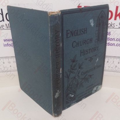 Picture of English Church History, Adapted for Use in Day and Sunday Schools and for General Family Reading