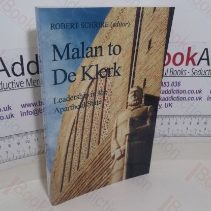 Picture of Malan to De Klerk: Leadership in the Apartheid State
