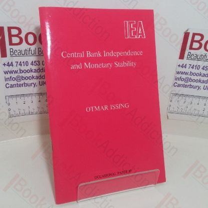 Picture of Central Bank Independence and Monetary Stability (IEA Occasional Paper, No. 89)