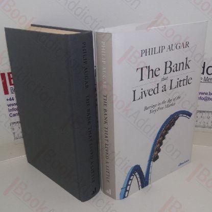 Picture of The Bank That Lived a Little: Barclays in the Age of the Very Free Market