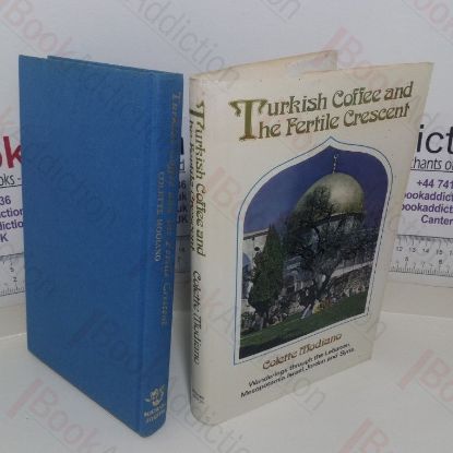 Picture of Turkish Coffee and the Fertile Crescent: Wanderings through the Lebanon, Mesopotamia, Israel, Jordan and Syria