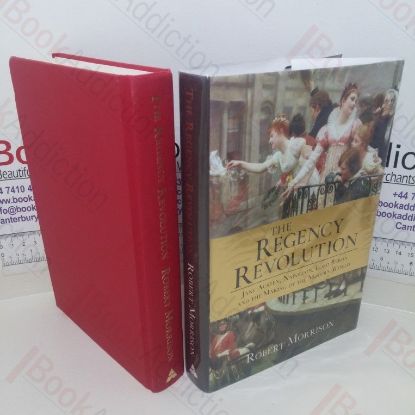 Picture of The Regency Revolution: Jane Austen, Napoleon, Lord Byron and the Making of the Modern World