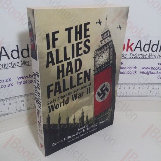 Picture of If the Allies Had Fallen: Sixty Alternate Scenarios of World War II