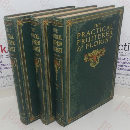 Picture of The Practical Fruiterer and Florist: A Complete Guide on all Matters Relating to the Retail Fruit, Flower and Vegetable Trades (Volumes I, II and III)