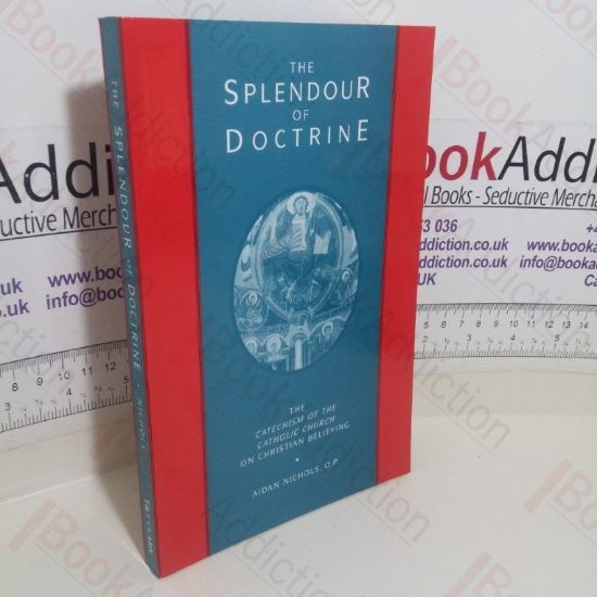 Picture of The Splendour of Doctrine: The Catechism of the Catholic Church on Christian Believing