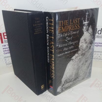 Picture of The Last Empress: The Life and Times of Zita of Austria-Hungary, 1892-1989