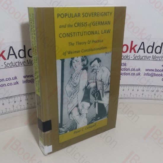 Picture of Popular Sovereignty and the Crisis of German Constitutional Law: The Theory and Practice of Weimar Constitutionalism