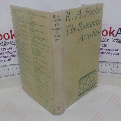 Picture of The Romantic Assertion: A Study in the Language of Nineteenth Century Poetry