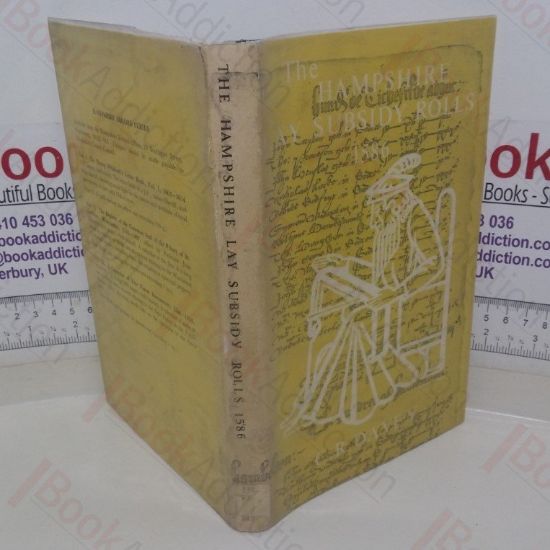 Picture of The Hampshire Lay Subsidy Rolls 1586: With the City of Winchester Assessment of a Fifteenth and Tenth, 1585 (Hampshire Record series, Volume IV)