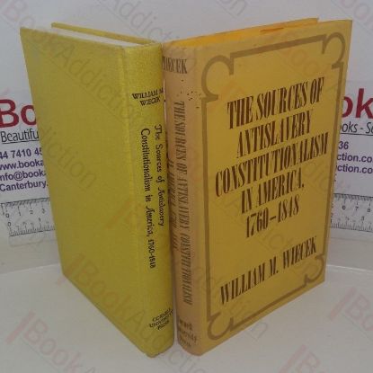 Picture of The Sources of Antislavery Constitutionalism in America, 1760-1848