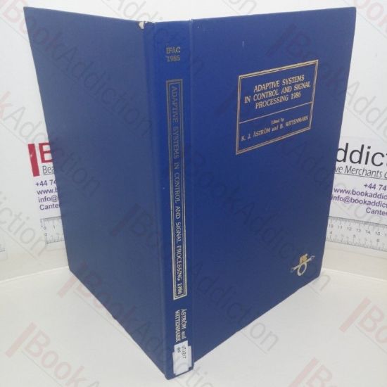 Picture of Adaptive Systems in Control and Signal Processing 1986: Proceedings of the 2nd IFAC Workshop, Lund, Sweden, 1-3 July 1986