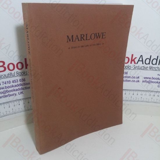 Picture of Marlowe: Being in the Life of the Mind
