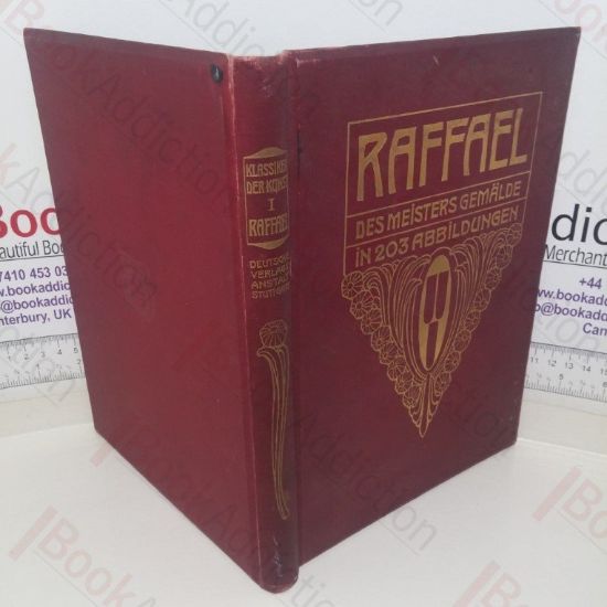 Picture of Raffael Des Meisters Gemalde in 203 Abbildungen, Mit Einer Briographischen Einleitung