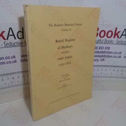 Picture of Burial Register of Banbury, Oxfordshire: Part Three, 1723-1812 (Banbury Historical Society, Volume 18)