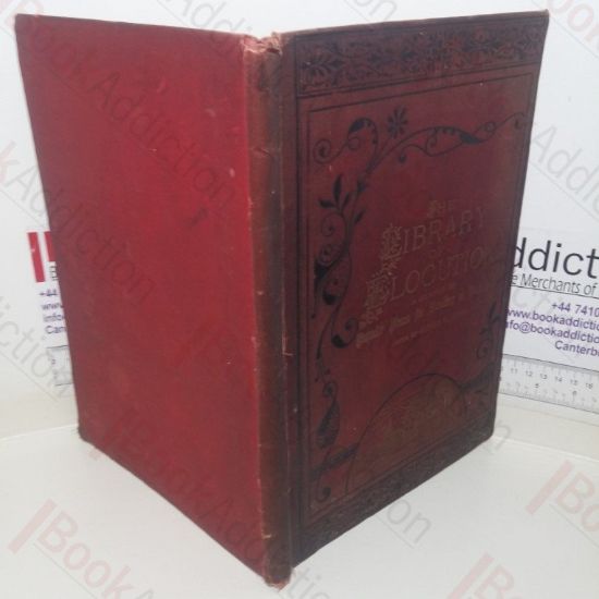 Picture of The Library of Elocution: A Selection of Popular Pieces of Poetry and Prose, from the Best Authors. Suitable for Reading or Recitation in Public or at the Fireside