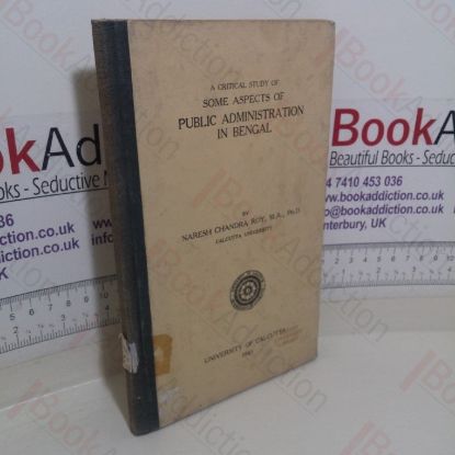 Picture of A Critical Study of Some Aspects of Public Administration in Bengal
