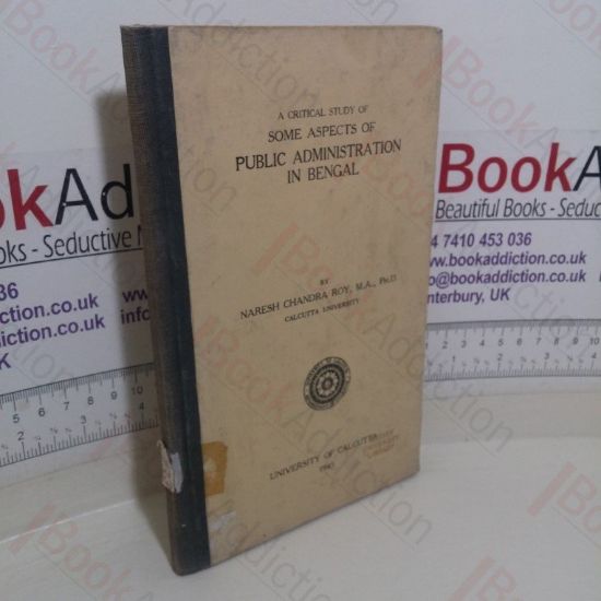 Picture of A Critical Study of Some Aspects of Public Administration in Bengal