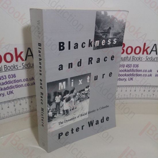 Picture of Blackness and Race Mixture: The Dynamics of Racial Identity in Colombia