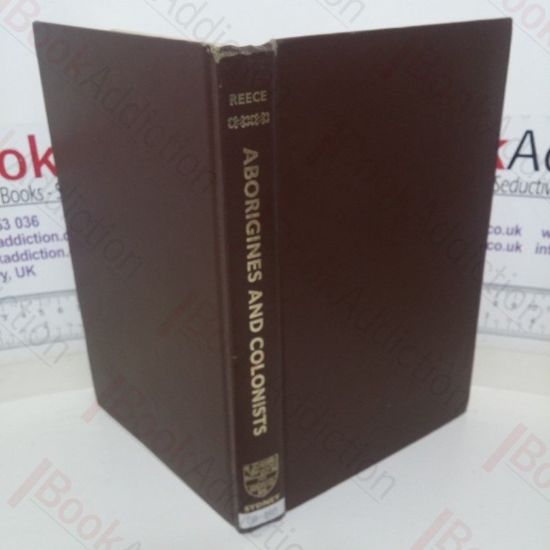 Picture of Aborigines and Colonists: Aborigines and Colonial Society in New South Wales in the 1830s and 1840s