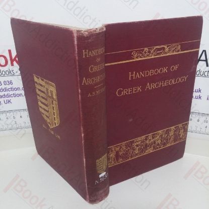 Picture of Handbook of Greek Archaeology: Vases, Bronzes, Gems, Sculpture, Terra-Cottas, Mural Paintings, Architecture, andc