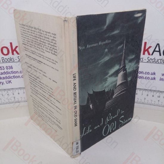 Picture of Life and Ritual in Old Siam: Three studies of Thai Life and Customs