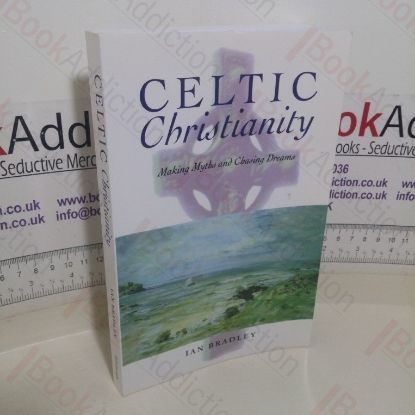 Picture of Celtic Christianity: Making Myths and Chasing Dreams