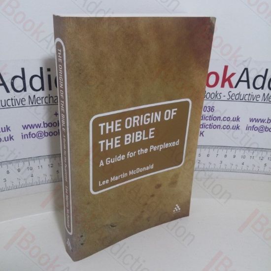 Picture of Origin of the Bible: A Guide For the Perplexed (Guides for the Perplexed)