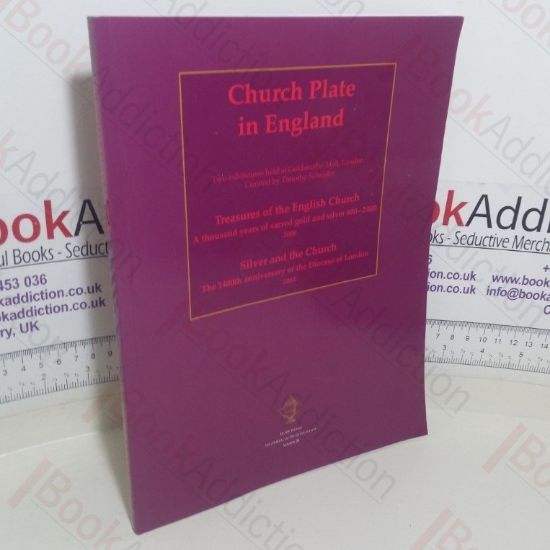 Picture of Church Plate in England: Two Exhibitions Held at Goldsmith's Hall, London