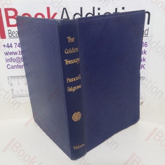 Picture of The Golden Treasury, of the Best Songs and Lyrical Poems in the English Language