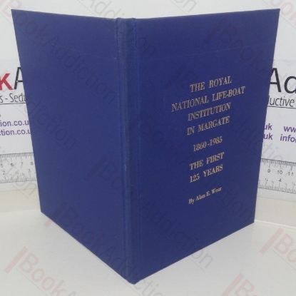 Picture of The Royal National Life-Boat Institution in Margate, 1860-1985 - the First 125 Years