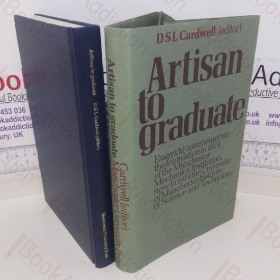 Picture of Artisan to Graduate: Essays to Commemorate the Foundation in 1824 of the Manchester Mechanics' Institution