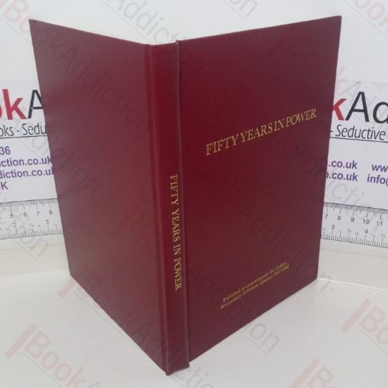 Picture of Fifty Years in Power: The Golden Anniversary of Petbow Limited, 1932-1982