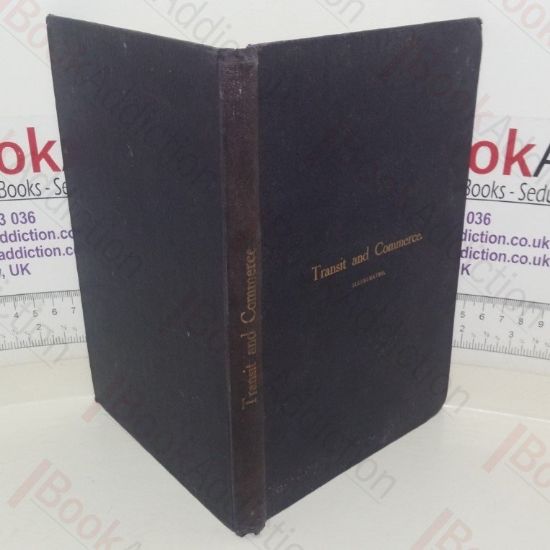 Picture of Transit over Roadways, Waterways and Railways, in its Relation to the Commercial Development of the Country, with a Special Reference to the County of Glamorgan.