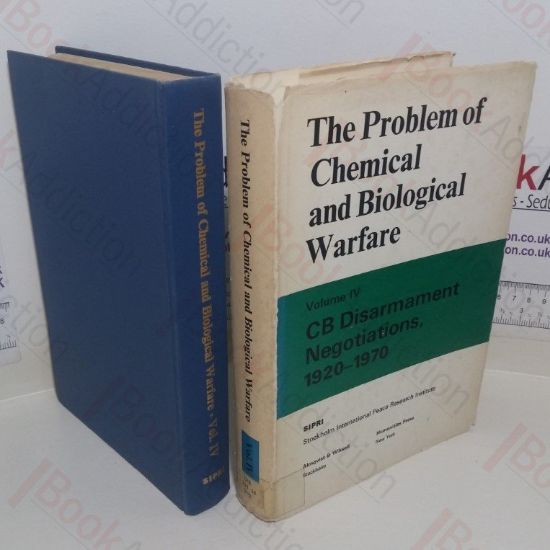 Picture of The Problem of Chemical and Biological Warfare: A Study of the Historical, Technical, Military, Legal and Political Aspects of CBW, and Possible Disarmament Measures (Volume IV: CB Disarmament Negotiations, 1920-1970)