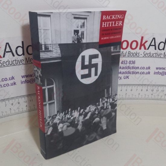 Picture of Backing Hitler: Consent and Coercion in Nazi Germany