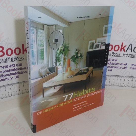 Picture of 77 Habits of Highly Creative Interior Designers: Insiders Secrets from the World's Top Design Professionals