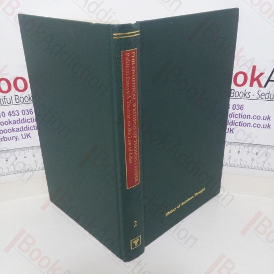 Picture of The Philosophical Writings of Thomas Cooper, Volume II - Political Essays and A Treatise on the Law of Libel (History of American Thought series)