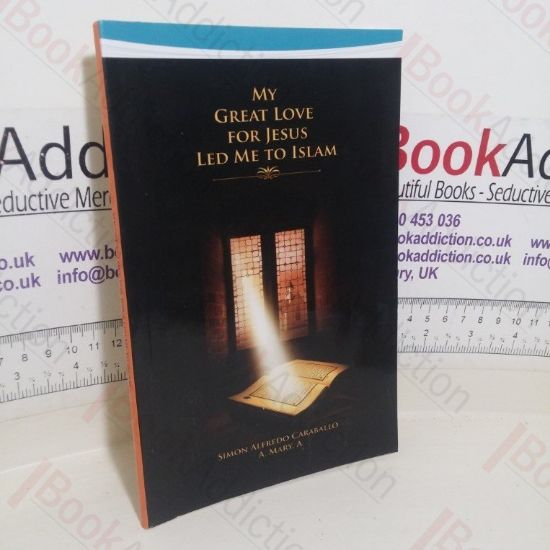 Picture of My Great Love for Jesus Led Me to Islam (Abridged edition)